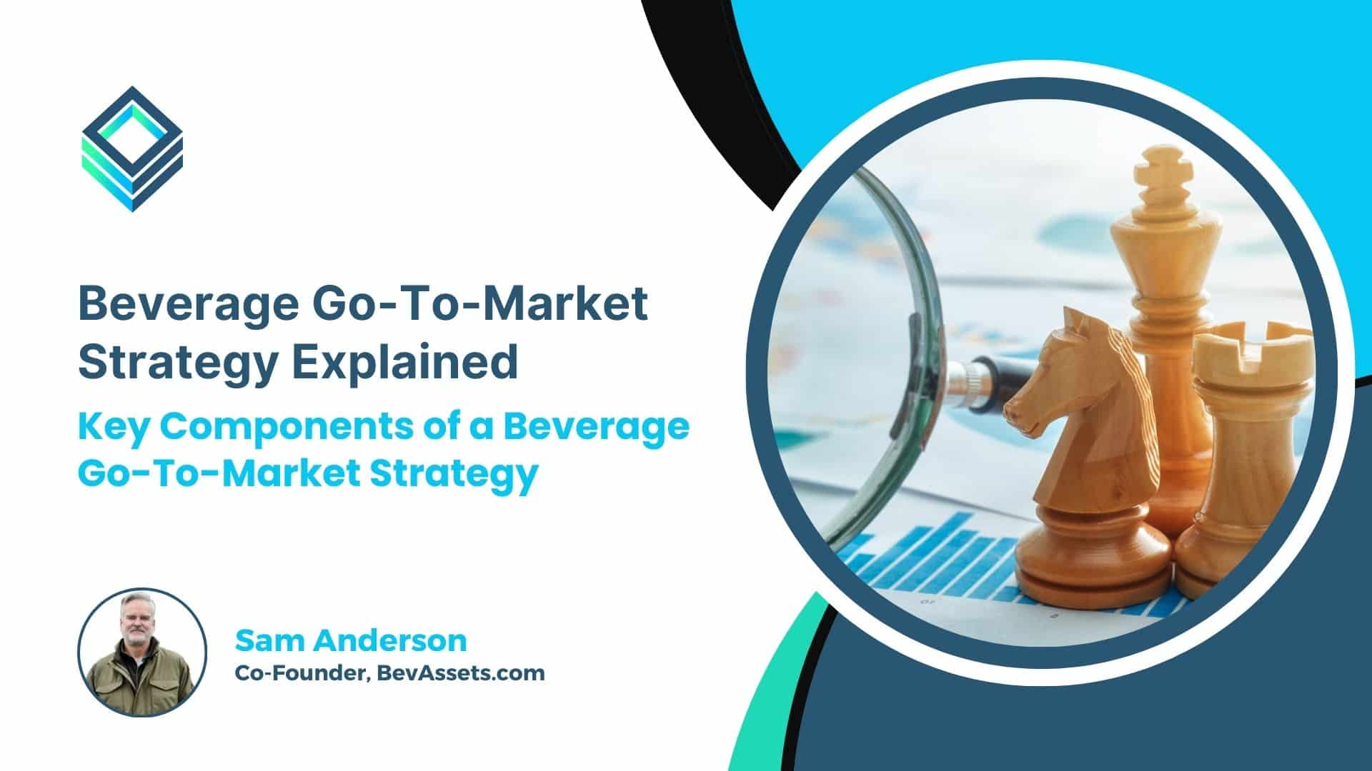 Beverage Go-To-Market Strategy Explained